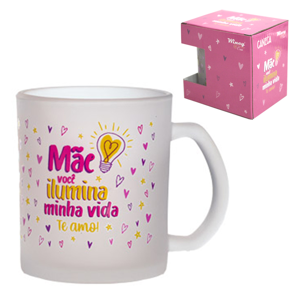 CANECA XICARA DE VIDRO FOSCO MAE VOCE ILUMINA MINHA VIDA TE AMO 320ML